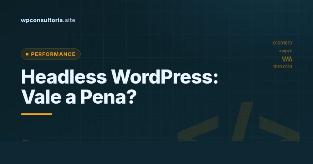 Capa do artigo: Headless WordPress vale a pena
